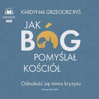 Jak Bóg Pomyślał Kościół Audiobook