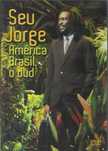Seu Jorge - América Brasil, O Dvd