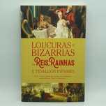 Livro - Loucuras e Bizarrias de Reis e Rainhas e Fidalgos - PAR3-SITE