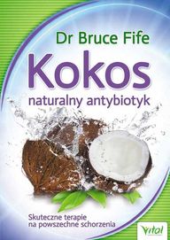 Kokos naturalny antybiotyk
Autor: Bruce Fife