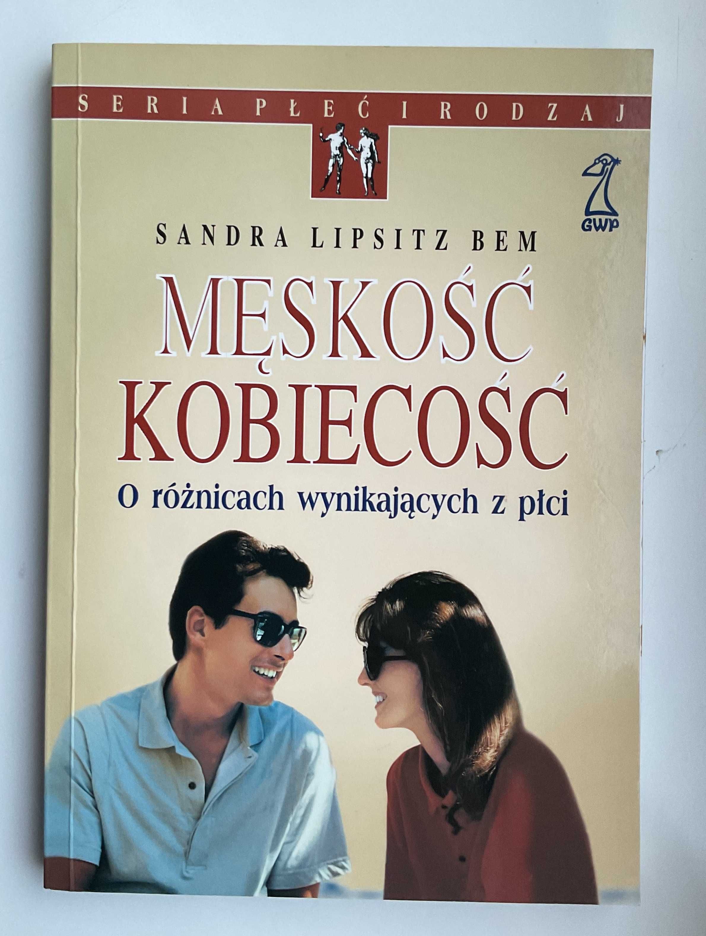 Męskość kobiecość o różnicach wynikających z płci Sandra Lipsitz Bem