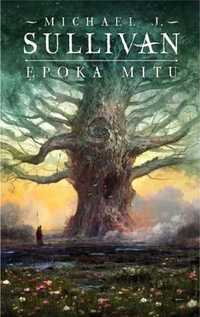 Epoka mitu - Michael J. Sullivan