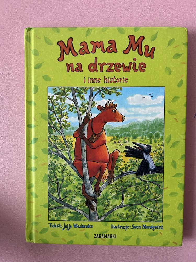 Mama Mu na drzewie i inne historie Jujja Wieslander, Sven Nordqvist