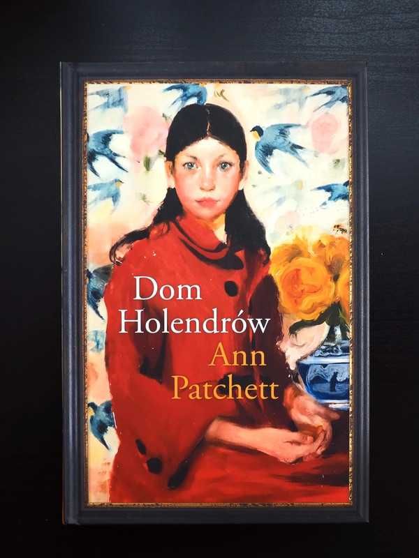 Dom Holendrów Ann Patchett