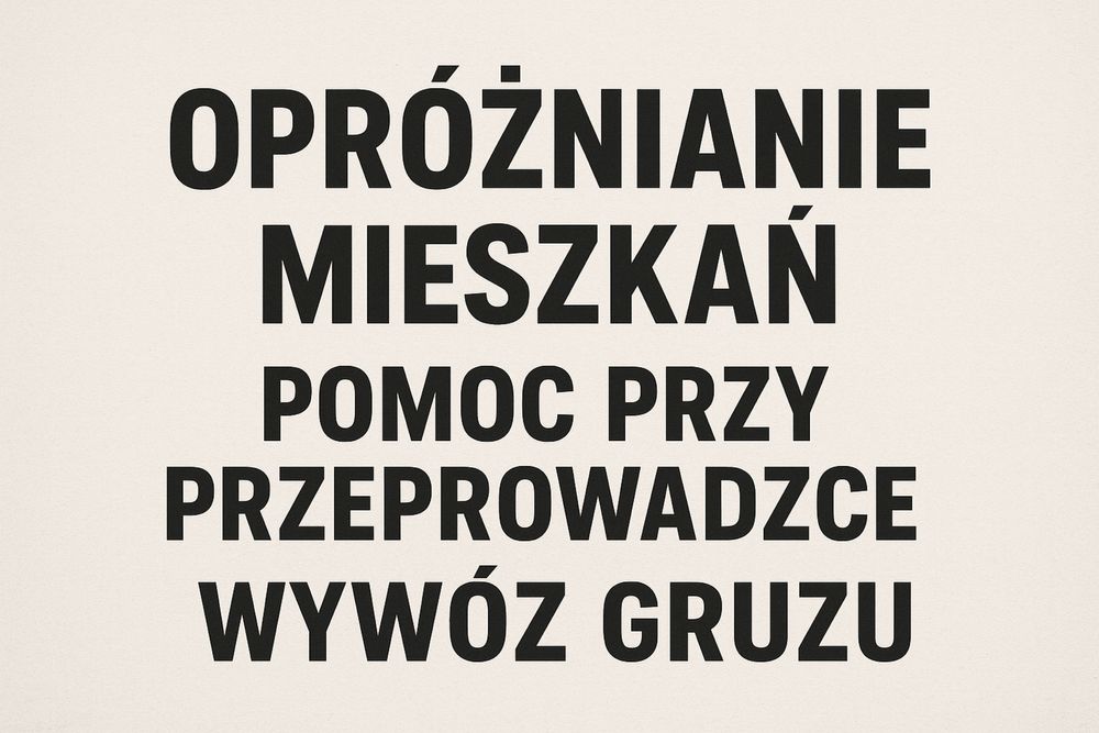 Opróżnianie mieszkań, pomoc przy przeprowadzce