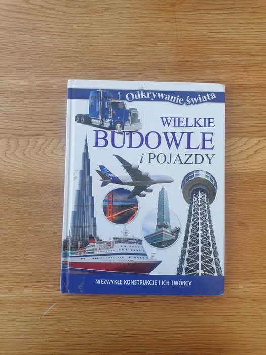 Wielkie budowle i pojazdy, odkrywanie świata