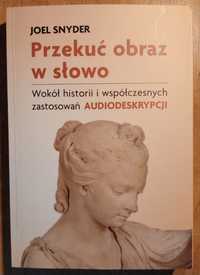 Przekuć obraz w słowo- Audiodeskrypcja - Joel Snyder