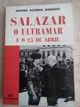Salazar, o Ultramar e o 25 de Abril