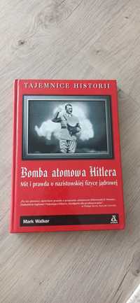 Bomba atomowa Hitlera. Mark Walker.