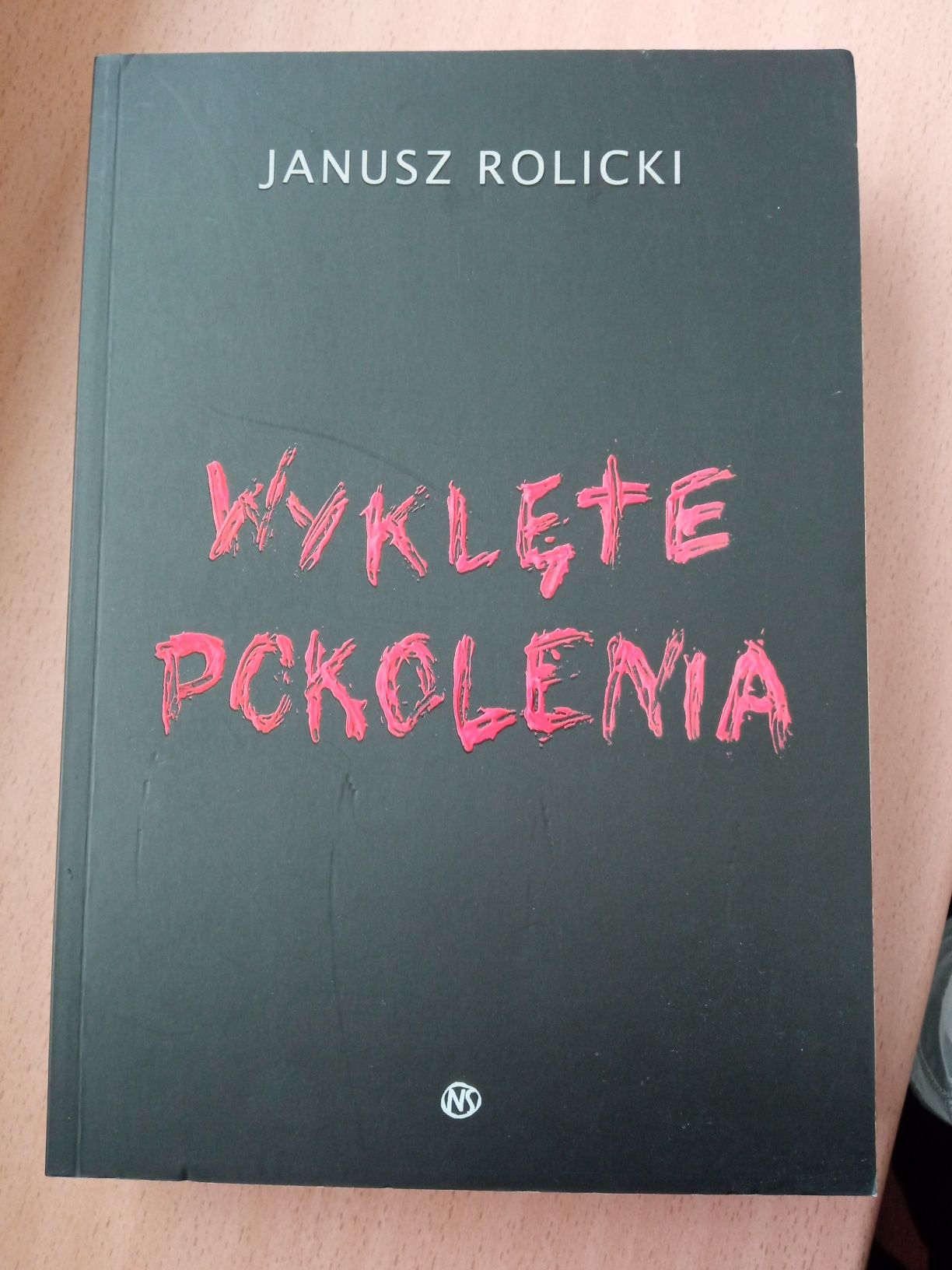 Wyklęte pokolenia - Janusz Rolicki