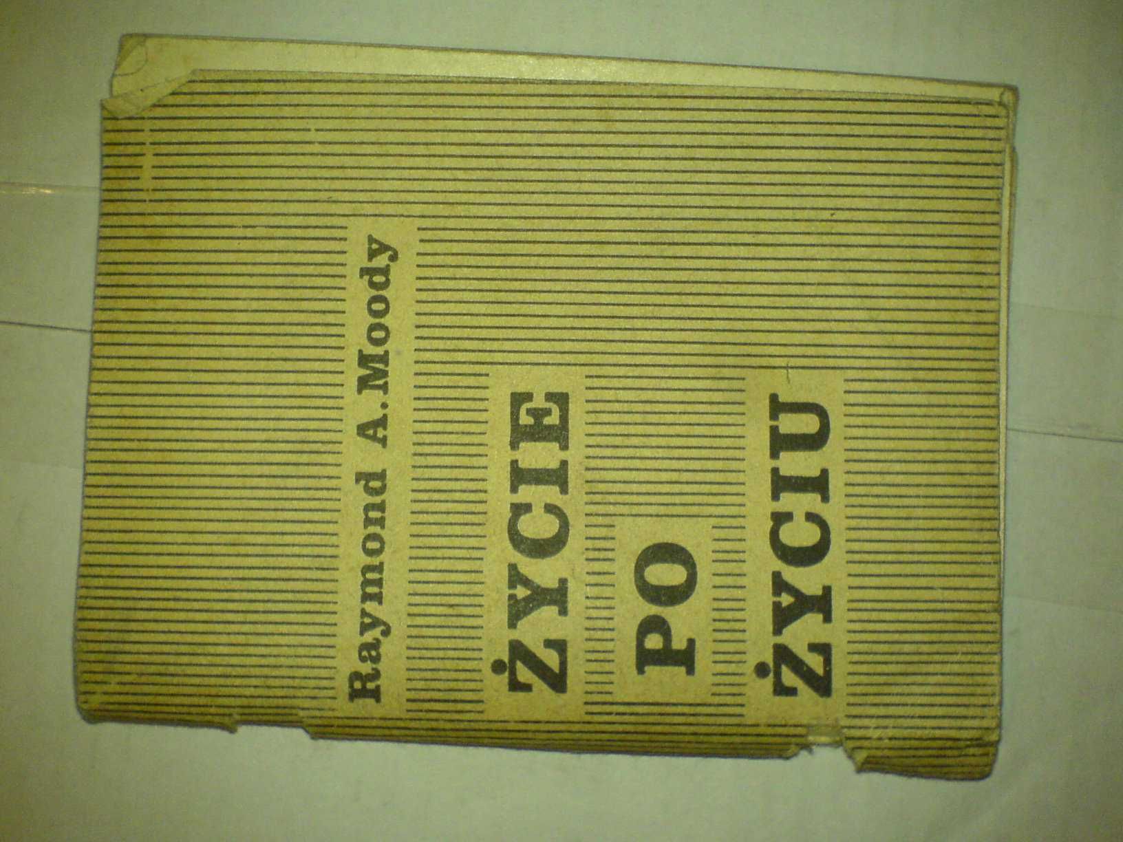 Życie po Życiu Raymond A. Moody 1975 r. 157 str. Format B5 stan dobry