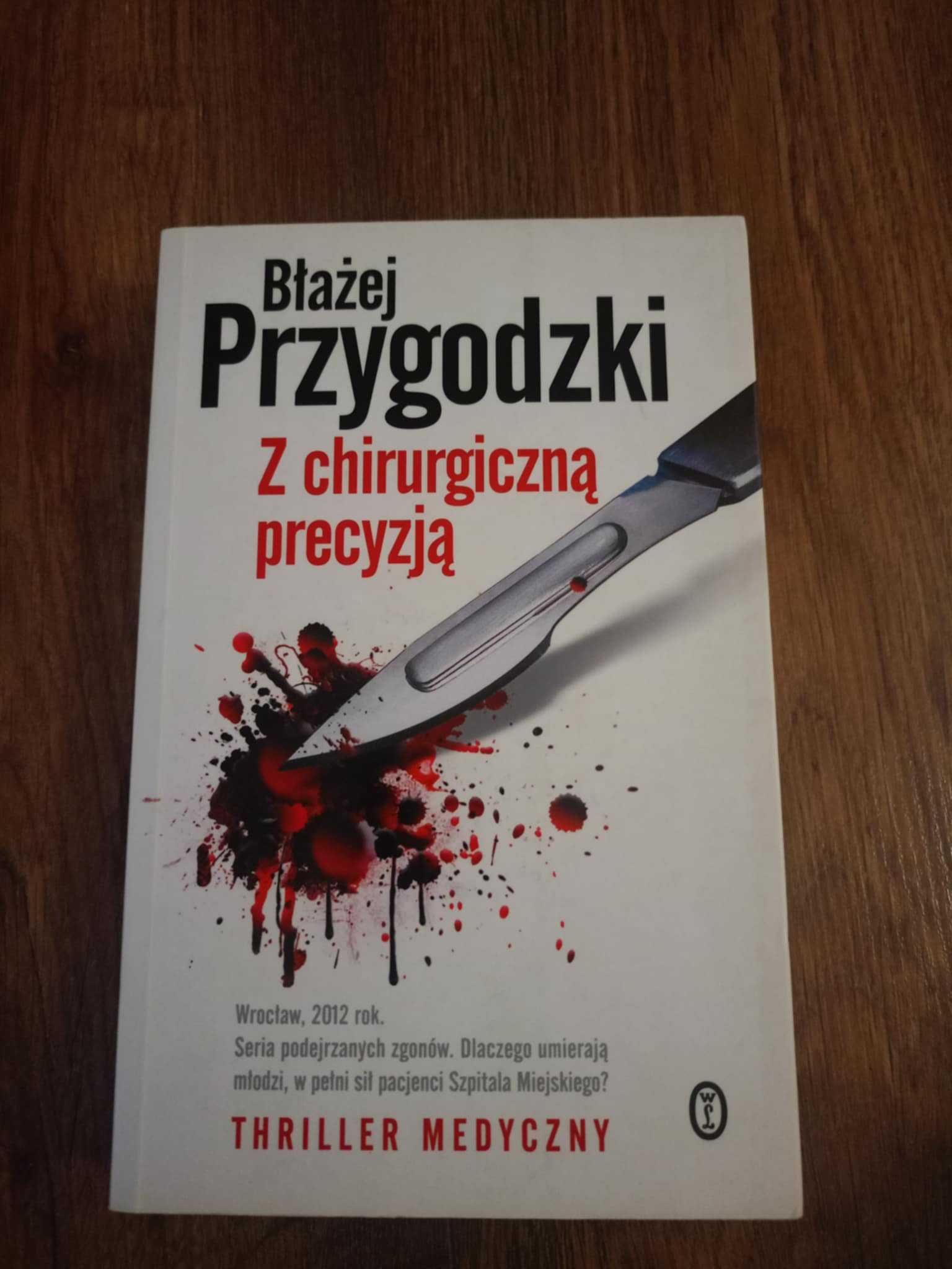 Błażej Przygodzki Z chirurgiczną precyzją