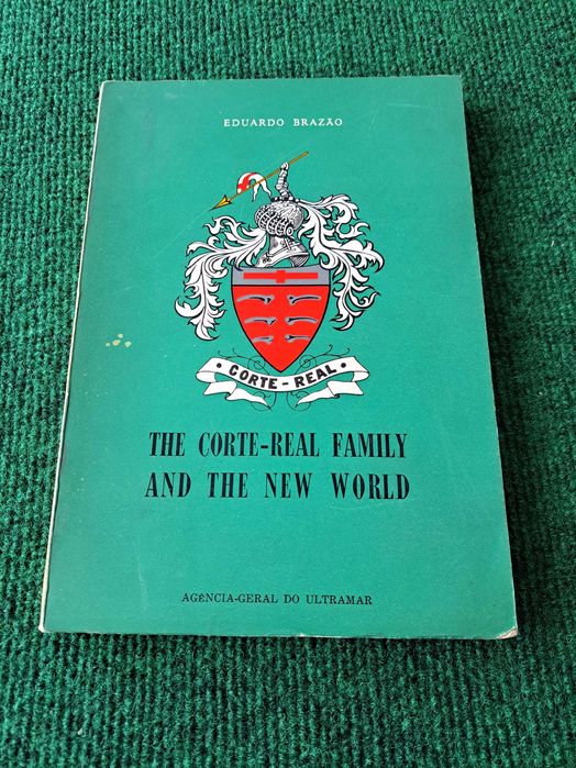 The Corte-Real Family and the New World - Eduardo Brazão