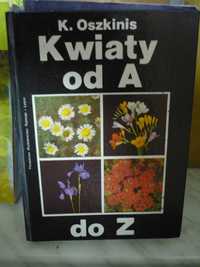 Kwiaty od A do Z , K.Oszkinis.