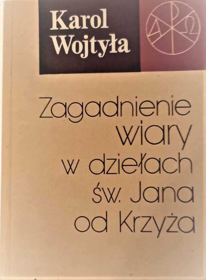 Zagadnienie wiary w dziełach Jana od Krzyża. Karol Wojtyła