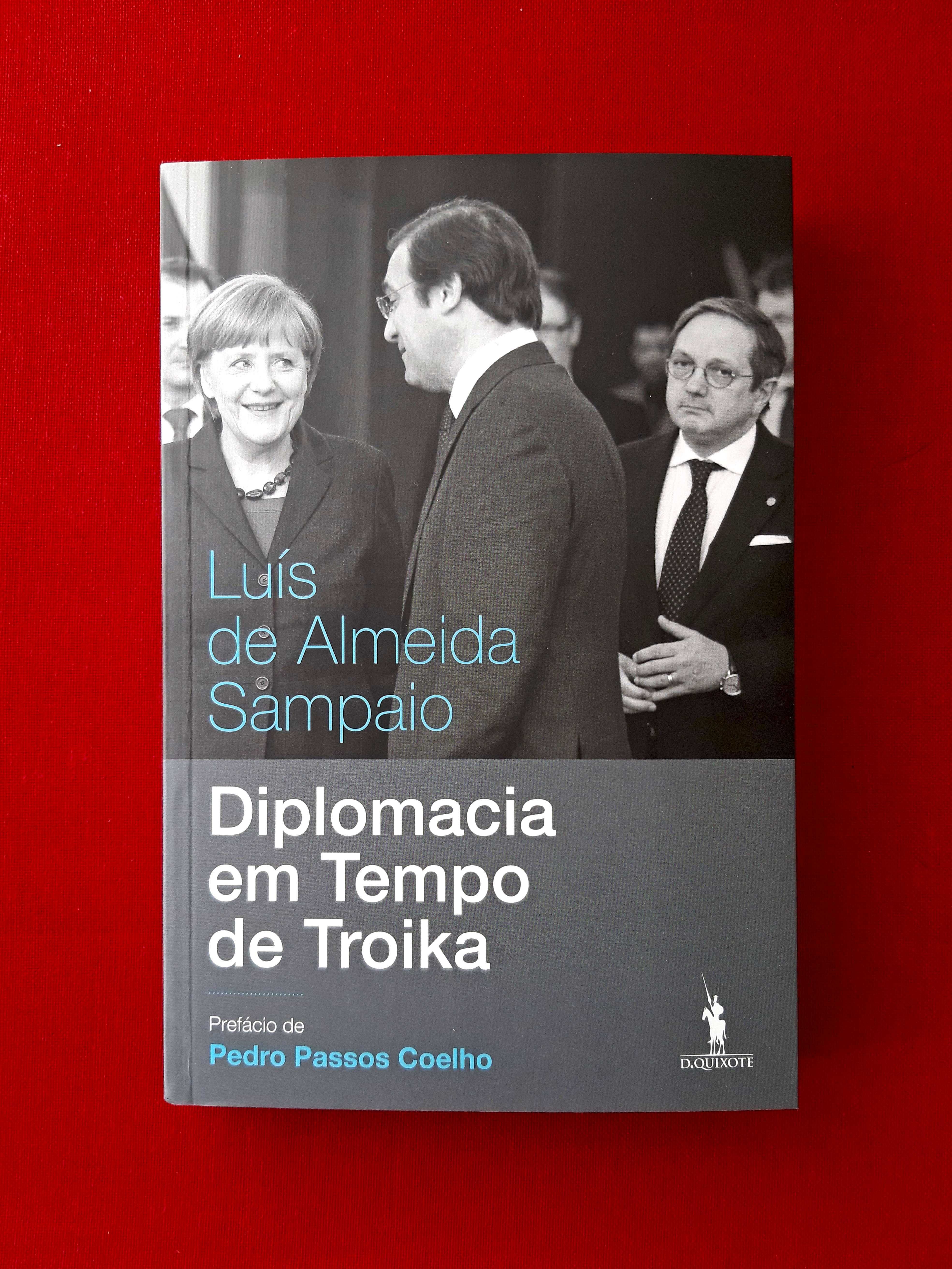 Diplomacia em Tempo de Troika - Luís de Almeida Sampaio