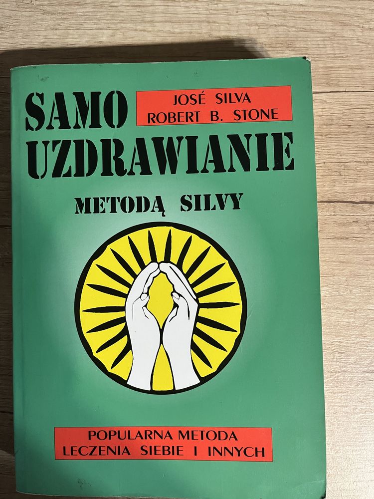 Samouzdrawianie Metodą Silvy -  Jose Silva  R. B. Stone