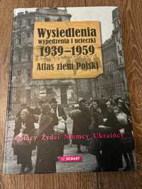 Wypędzenia, wysiedlenia i ucieczki - 1939 - 1959 - atlas ziem Polski