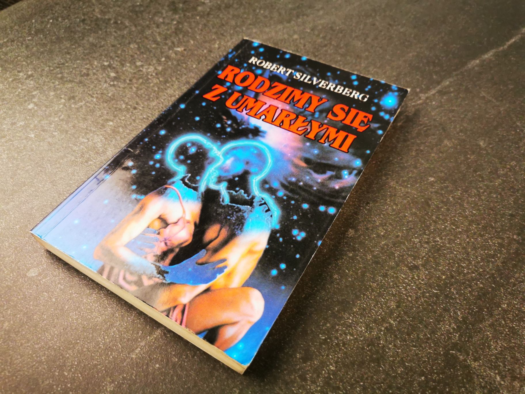 Rodzimy się z umarłymi Robert Silverberg