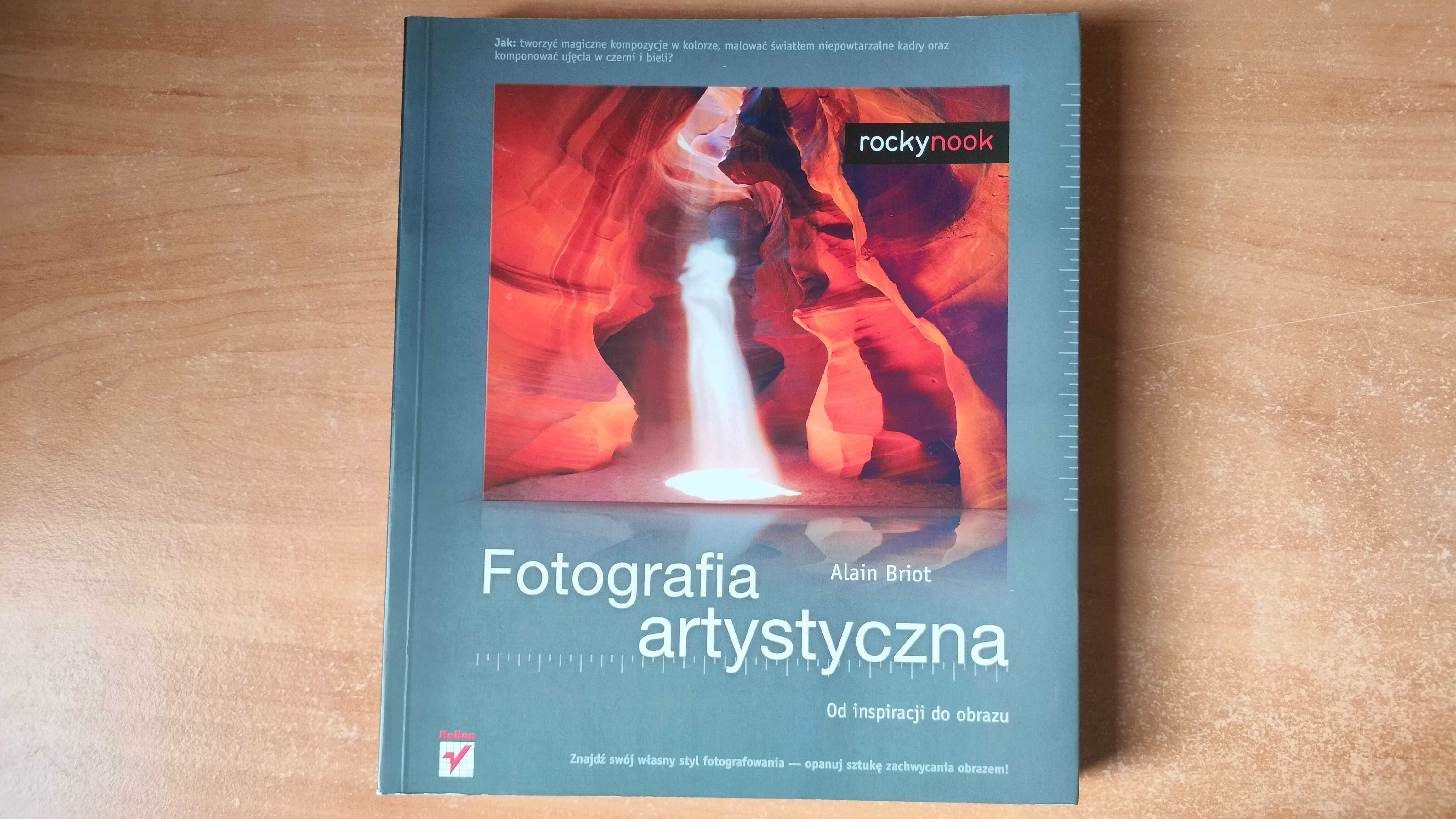 Alain Briot, Fotografia artystyczna. Od inspiracji do obrazu