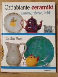 Caroline Green Ozdabianie ceramiki wazony, talerze, kubki