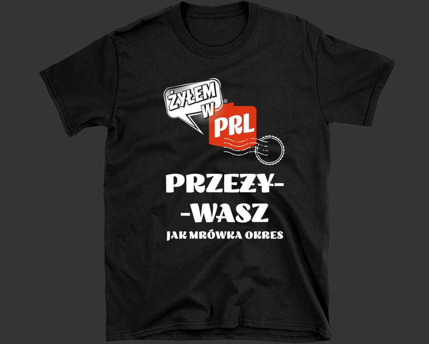 koszulka stare teksty z podwórka PRL, śmieszna koszulka na urodziny