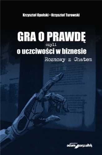 Gra o prawdę, czyli o uczciwości w biznesie - Krzysztof Opolski, Krzy