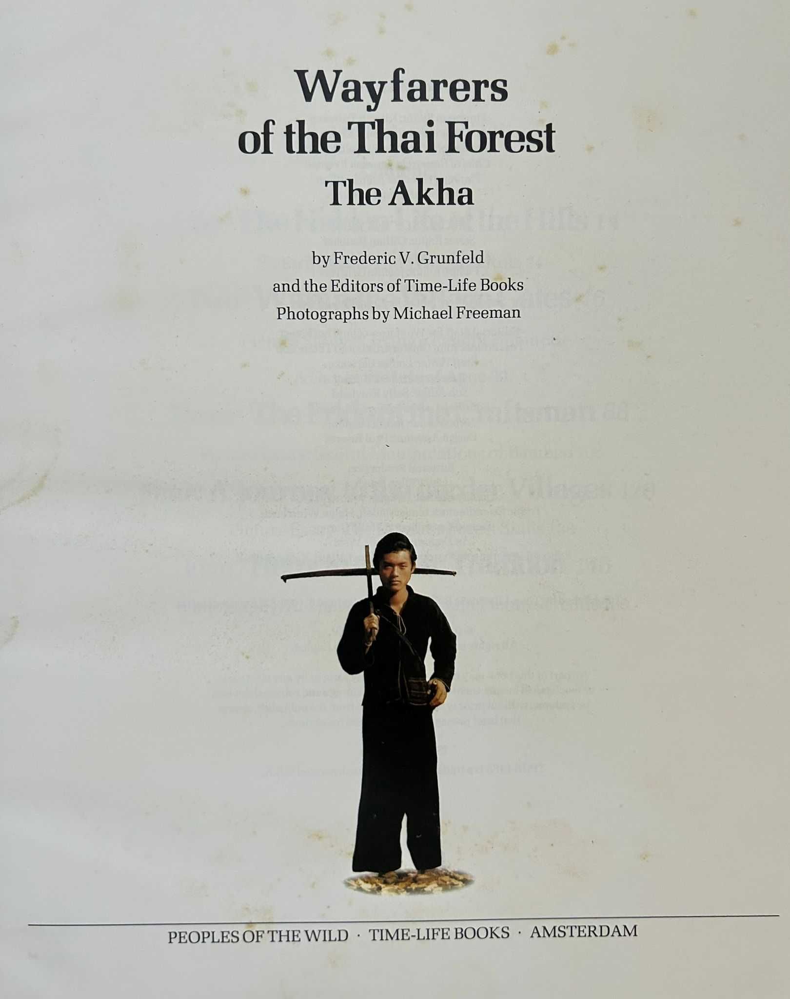 Wayfarers of the Thai Forest: The Akha , 1982 - Time-Life Books