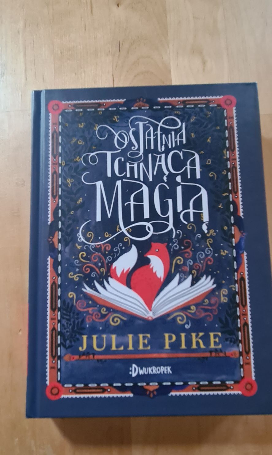 Julie Pike "Ostatnia tchnąca magią"