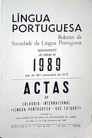 Actas do Colóquio Internacional Língua Portuguesa Que Futuro