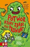 Szkolne szaleństwa. Potwór, który zjadł mój prowiant. Zielona Sowa