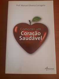 Como ter um Coração saudável  Manuel Oliveira Carrageta