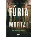 Saga Mortal - Livro 3: Fúria Mortal, Bruno M. Franco