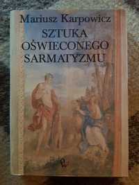 Mariusz Karpowicz Sztuka oświeconego sarmatyzmu PWN 1984