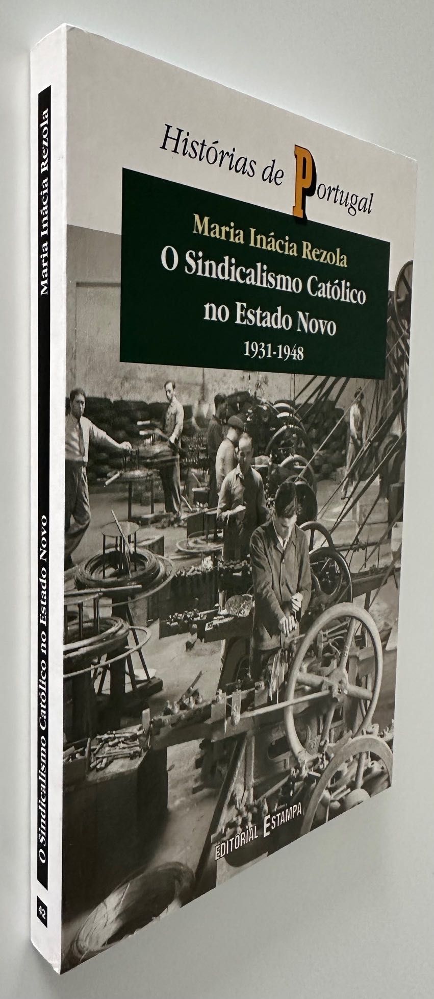 O Sindicalismo Católico no Estado Novo - Maria Inácia Rezola - 1999