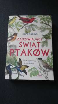 Jim Robbins - Zadziwiający świat ptaków