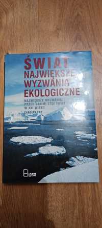 Świat. Największe wyzwania ekologiczne XXI wieku