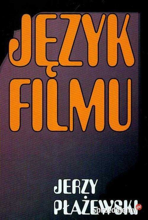 Jerzy Płażewski Język filmu najnowsze wydanie twarda