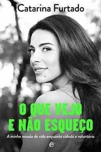 Livro O Que Vejo e Não Esqueço de Catarina Furtado [Portes Grátis]