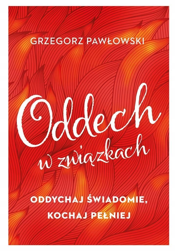 Oddech W Związkach. Oddychaj Świadomie, Kochaj.