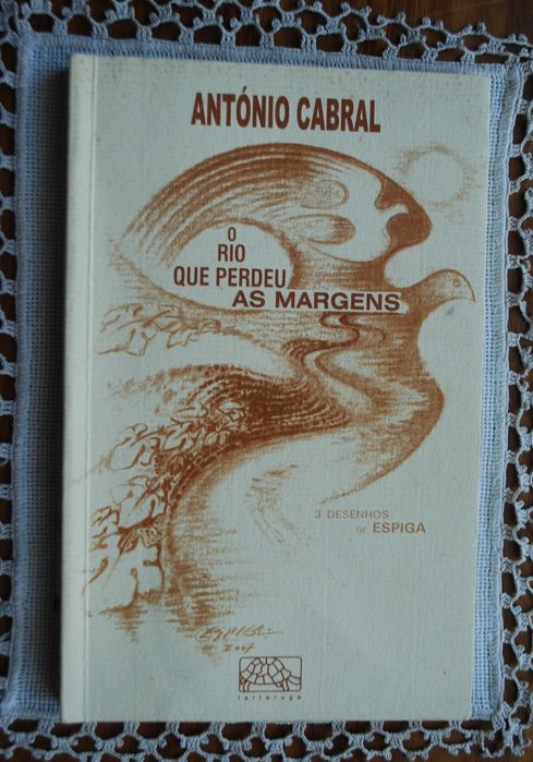 O Rio Que Perdeu As Margens de António Cabral - 1º Edição 2007