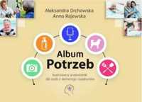 Album Potrzeb. Ilustrowany przewodnik - Aleksandra Orchowska, Anna Ra