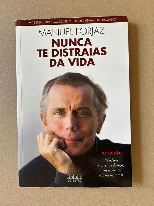 Nunca te distrais da Vida, Manuel Forjaz