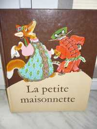 La petite maisonnette.