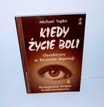 Yapko - Kiedy życie boli UNIKAT