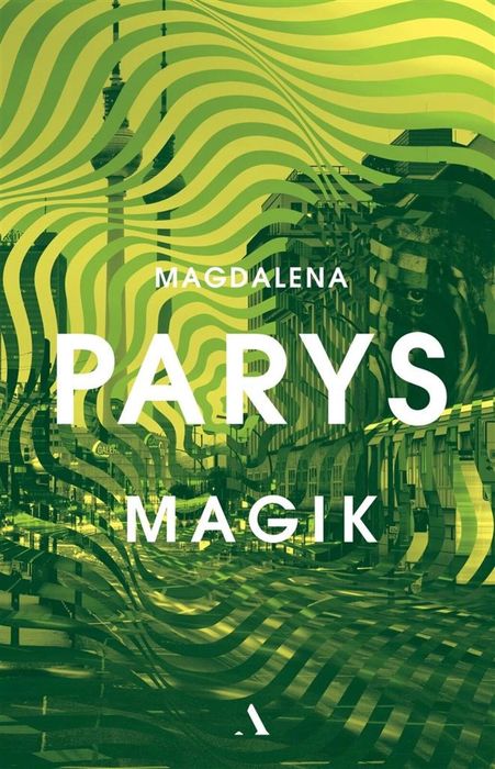 Magik Agora Magdalena Parys Rok wydania: 2020, oprawa: twarda