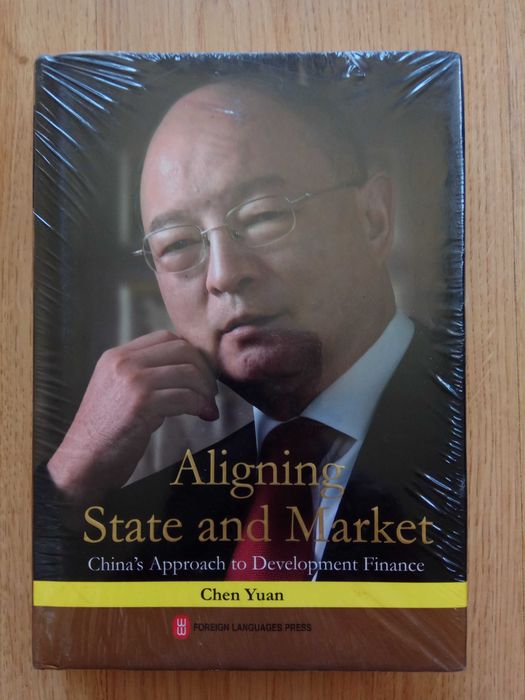 Aligning State and Market China's Approach to Development Finance Yuan