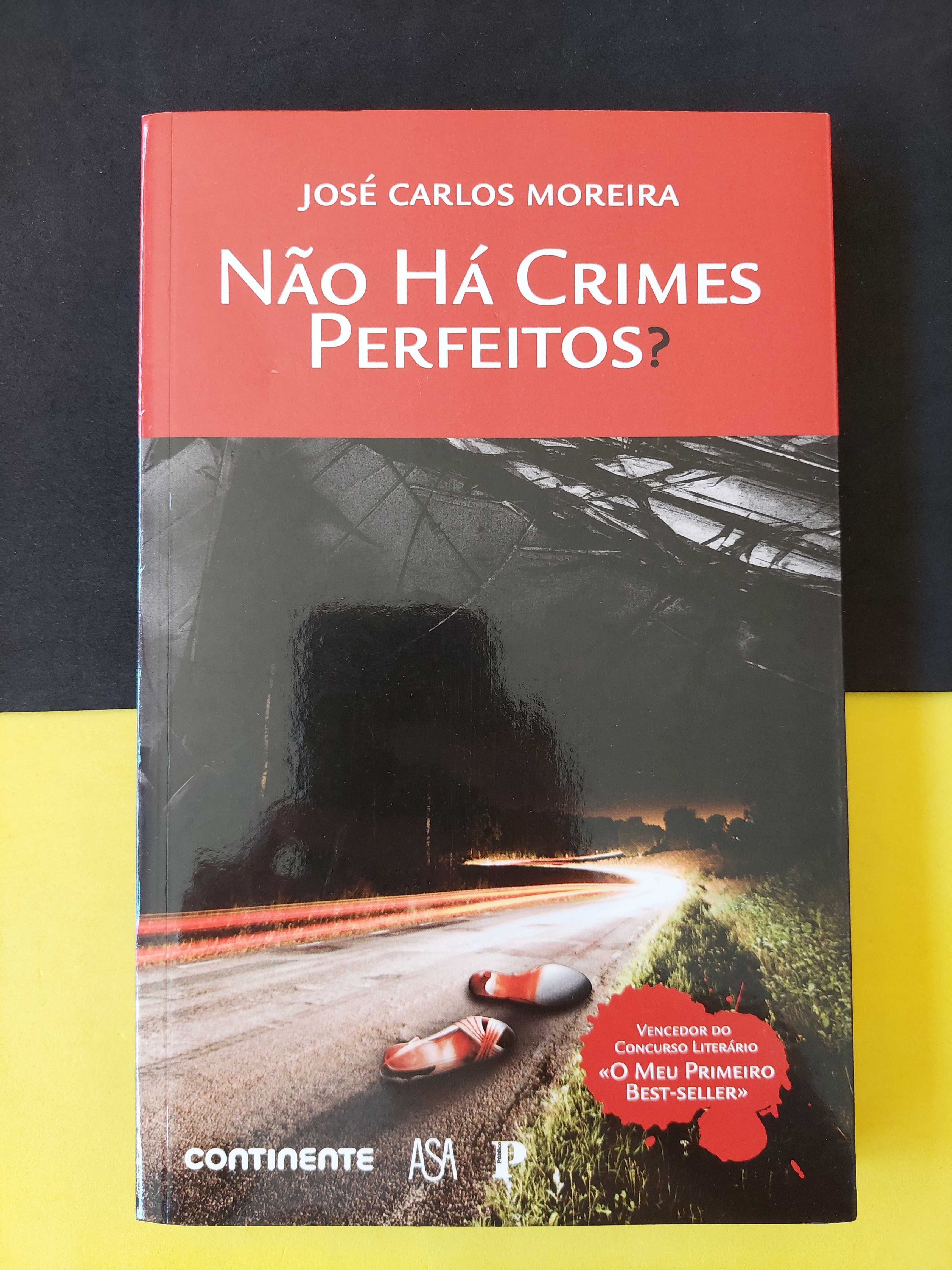 José Carlos Moreira - Não Há Crimes Perfeitos?