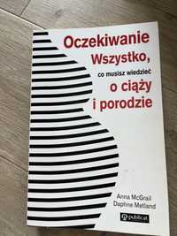 Książka Oczekiwanie wszystko co musisz wiedzieć o ciąży i porodzie