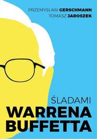 ŚLADAMI WARRENA BUFFETTA P. Gerschmann, T. Jaroszek książka inwestorów